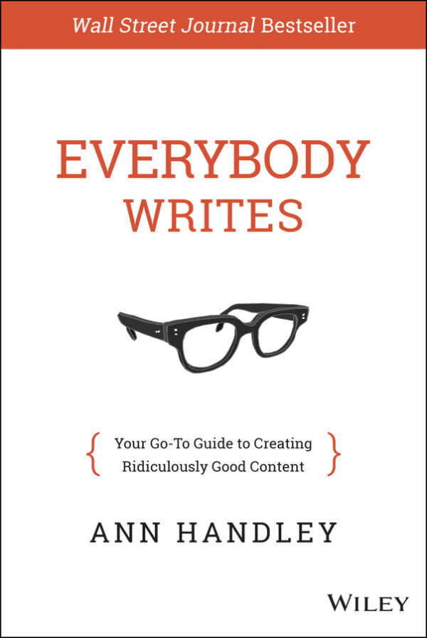 Everybody writes: your go-to guide to creating ridiculously good content Ebook